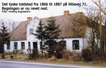 Det tyske toldsted fra 1866 til 1887 på Ribevej 71. Bygningen er nu revet ned. Foto: Hviding Sognearkiv.